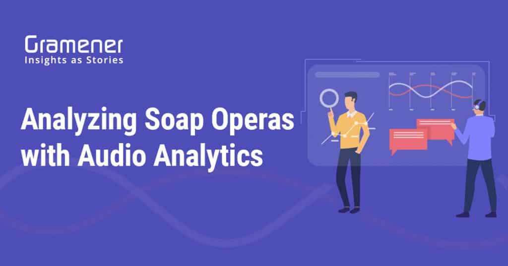 How to analyze soap operas using audio analytics