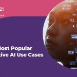 Top 6 Most Popular Generative AI Use Cases to Watch in 2024 