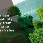 Data-Driven Sustainability: Achieve Business Value from ESG Data