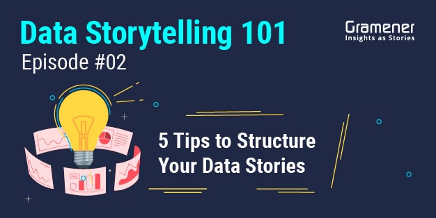 data storytelling tips | create structured data stories