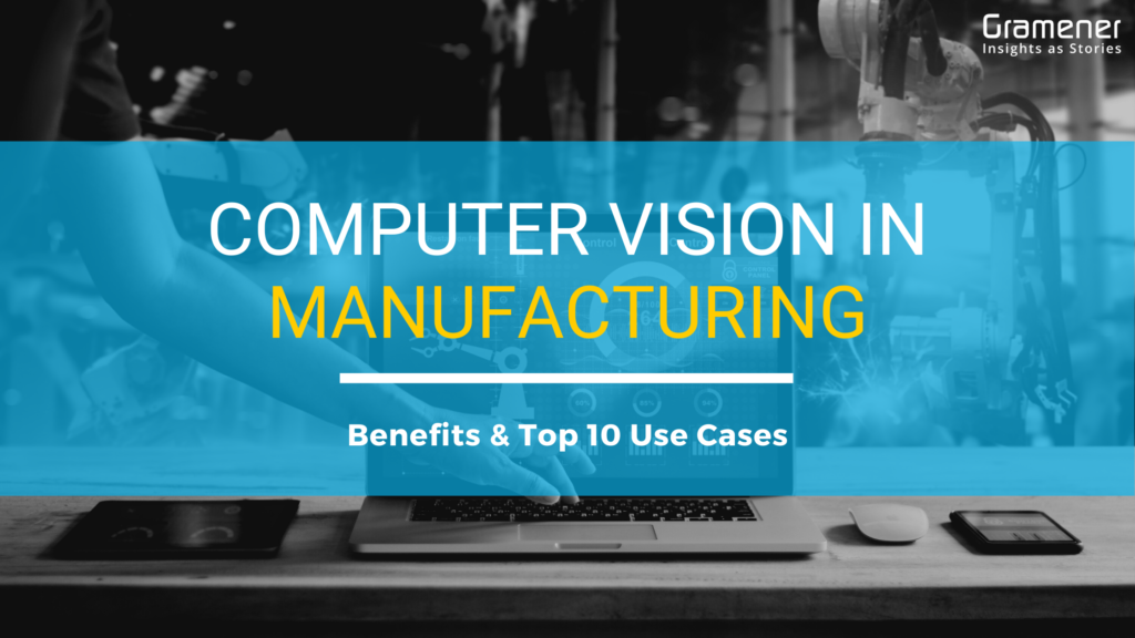 areas where computer vision is beneficial in manufacturing and supply chain industry