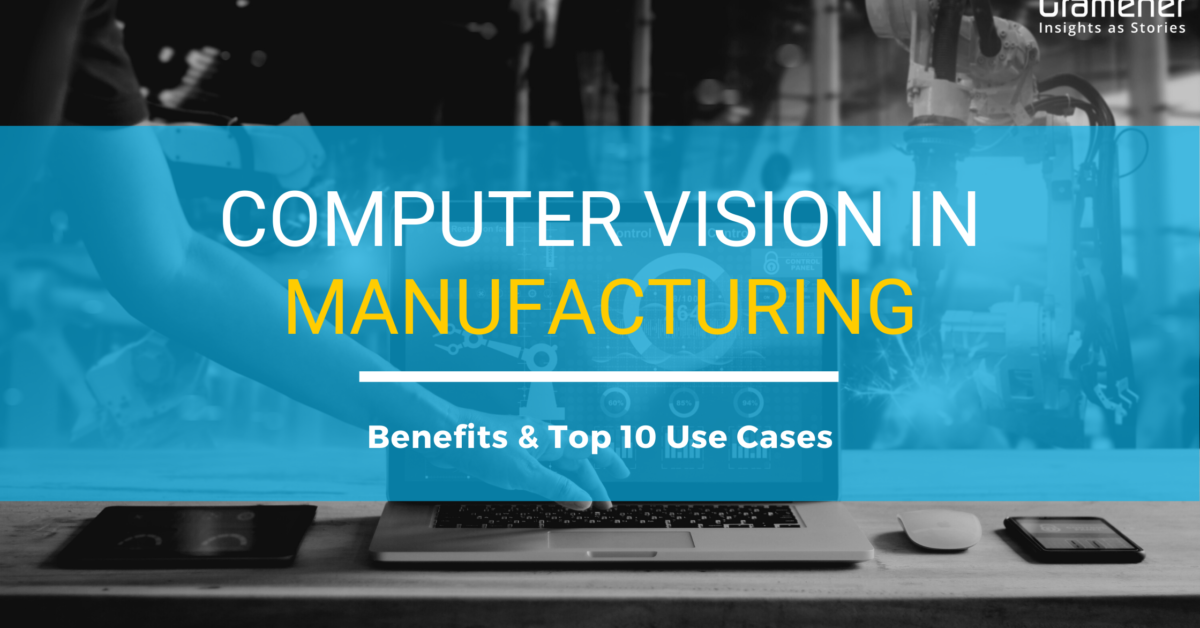 areas where computer vision is beneficial in manufacturing and supply chain industry