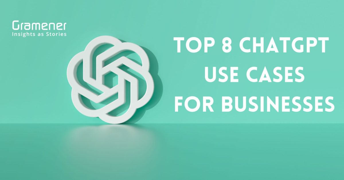 Top 8 ChatGPT Use Cases For Businesses