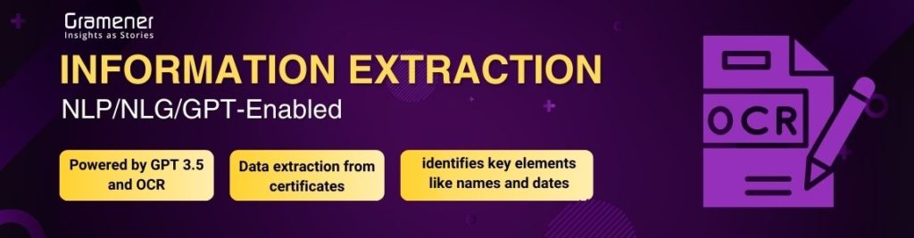 Gramener is helping a client with information extraction tool to extract data like names and dates from complex and long documents. 