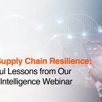 Master Supply Chain Resilience: 5 Powerful Lessons from Our Location Intelligence Webinar 