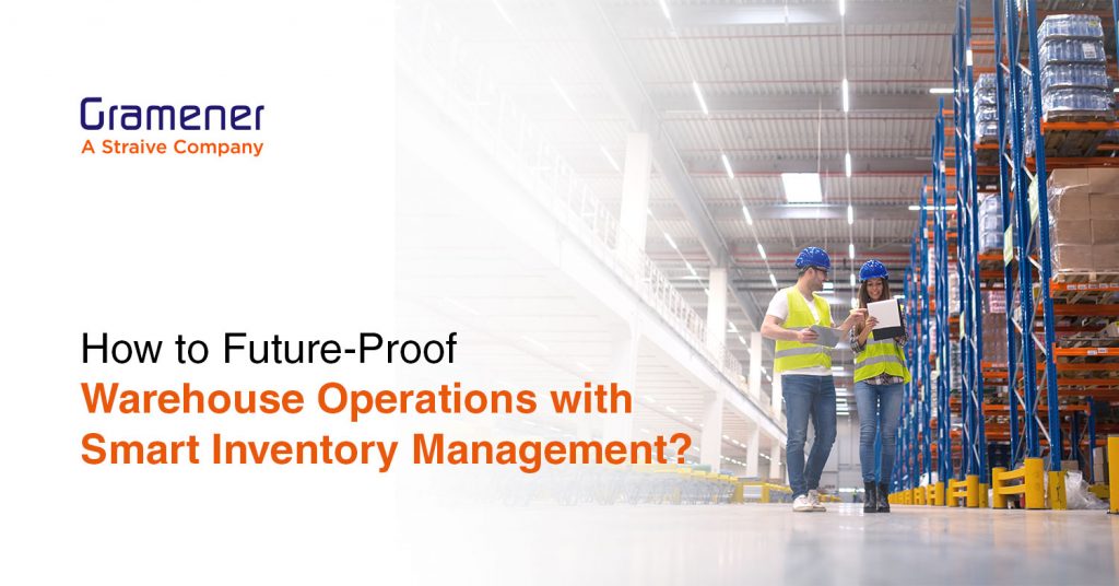 How to Future-Proof Warehouse Operations with Smart Inventory Management?