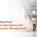 How to Future-Proof Warehouse Operations with Smart Inventory Management?