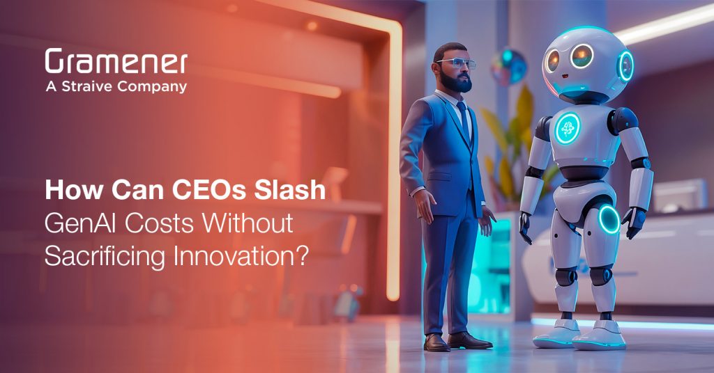 How Can CEOs Slash GenAI Costs Without Sacrificing Innovation?