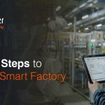 10 Key Steps to Build a Smart Factory