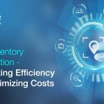 AI for Inventory Optimization – Maximizing Efficiency and Minimizing Costs