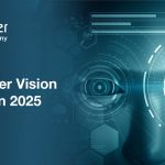 The 10 Hottest Computer Vision Trends Shaping 2025